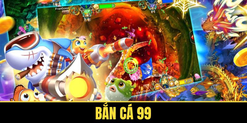 Bắn Cá 99 - Thử Tài Bắn Cá Để Nhận Thưởng Cực Hấp Dẫn