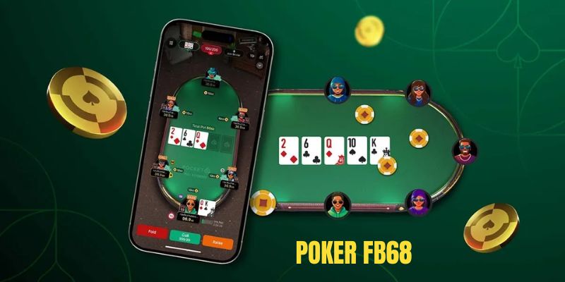 Poker FB68 Phù Hợp Với Cả Người Mới Lẫn Dân Chuyên