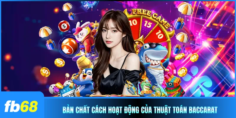 Bản chất cách hoạt động của thuật toán baccarat