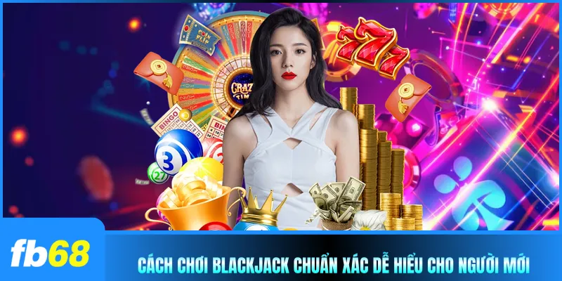 Cách chơi blackjack