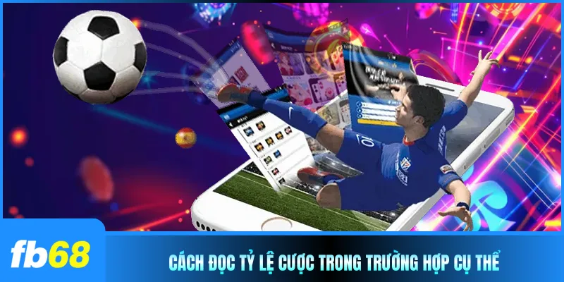 Cách đọc tỷ lệ cược trong trường hợp cụ thể