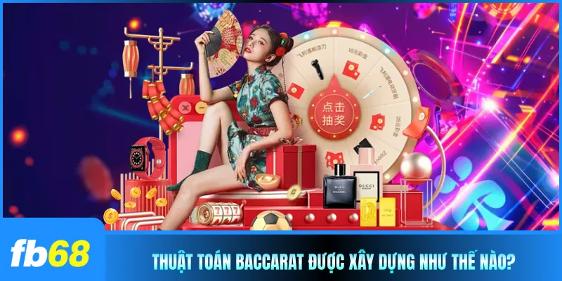 Thuật toán baccarat được xây dựng như thế nào?