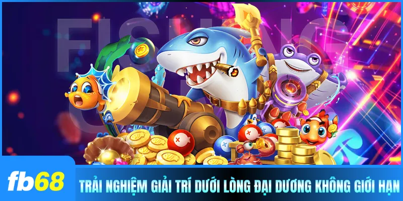 Trải nghiệm giải trí dưới lòng đại dương không giới hạn