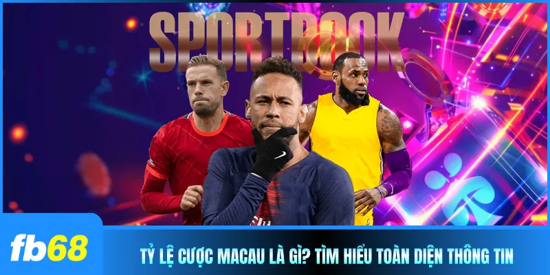 Tỷ lệ cược Macau là gì