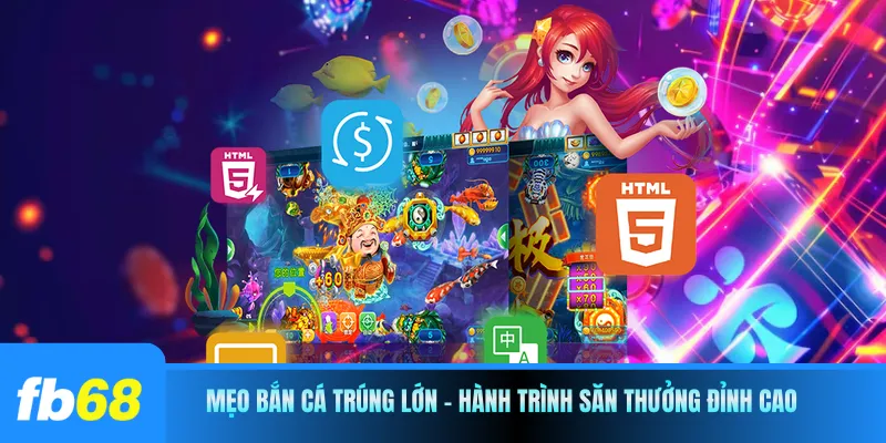 Mẹo bắn cá trúng lớn