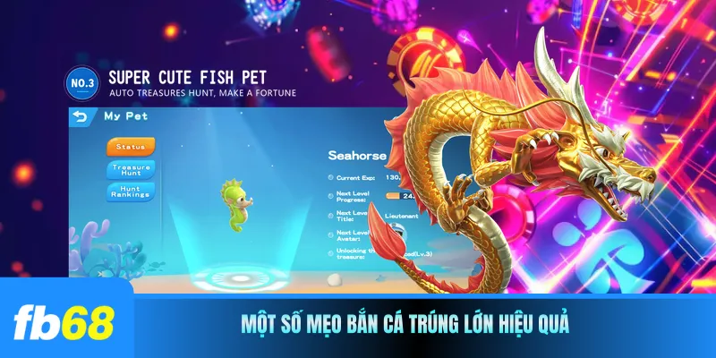 Một số mẹo bắn cá trúng lớn hiệu quả