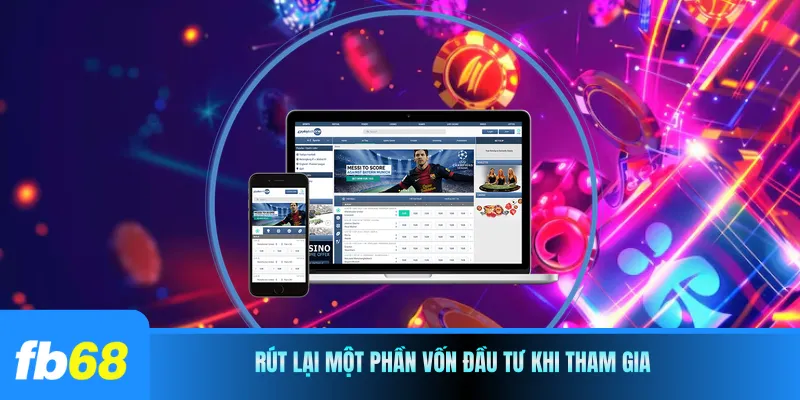 Rút lại một phần vốn đầu tư khi tham gia