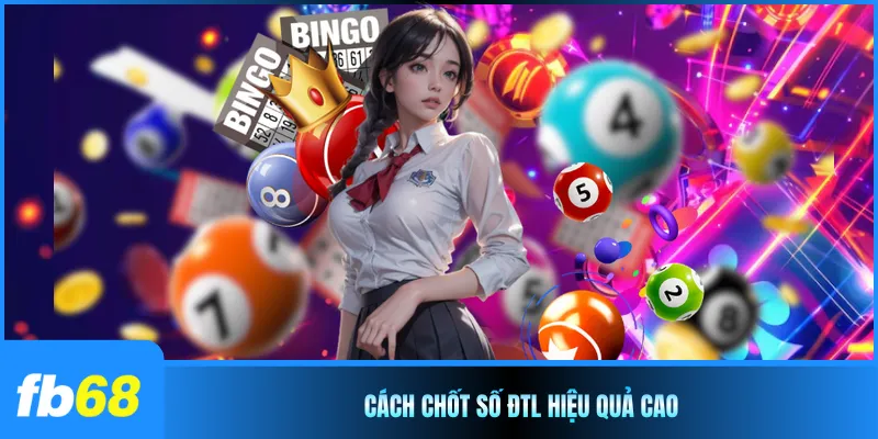 Cách chốt ĐTL hiệu quả cao