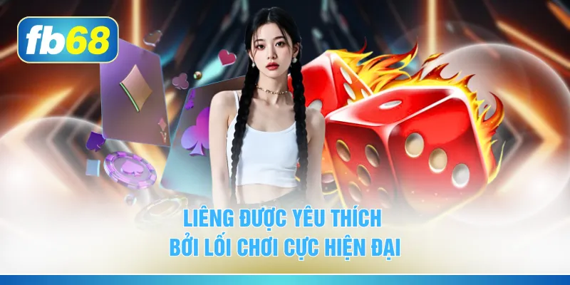 Liêng được yêu thích bởi lối chơi cực hiện đại