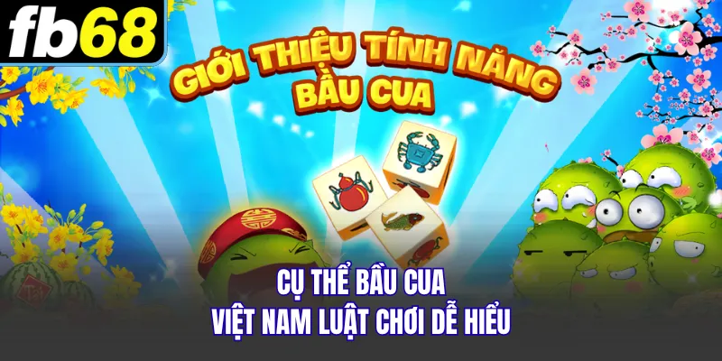 Cụ thể bầu cua Việt Nam luật chơi dễ hiểu