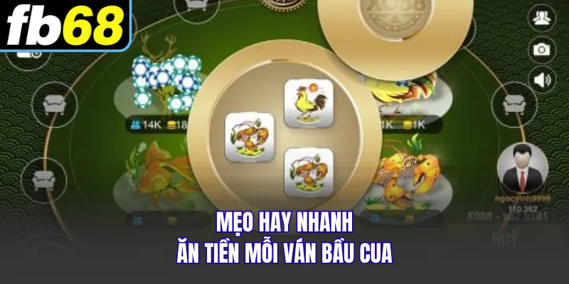 Mẹo hay nhanh ăn tiền mỗi ván bầu cua