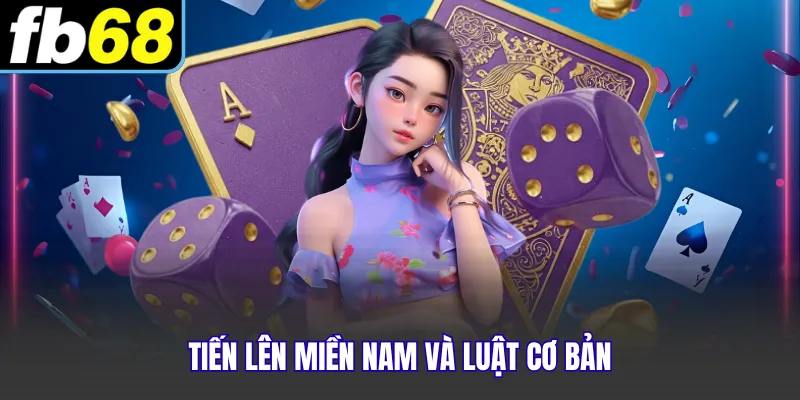 Tiến lên miền Nam và luật cơ bản