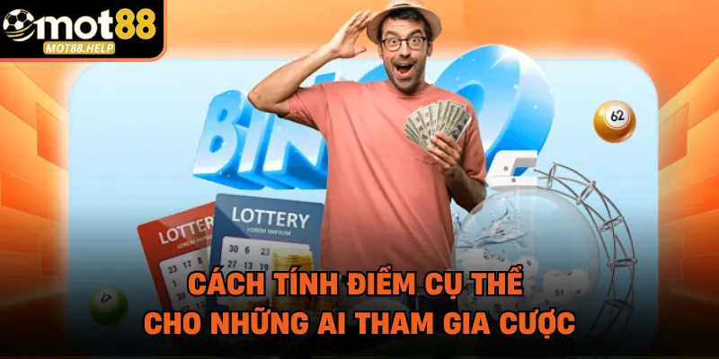 Cách tính điểm cụ thể cho những ai tham gia cược