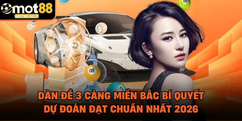 Dàn Đề 3 Càng Miền Bắc Bí Quyết Dự Đoán Đạt Chuẩn Nhất 2026