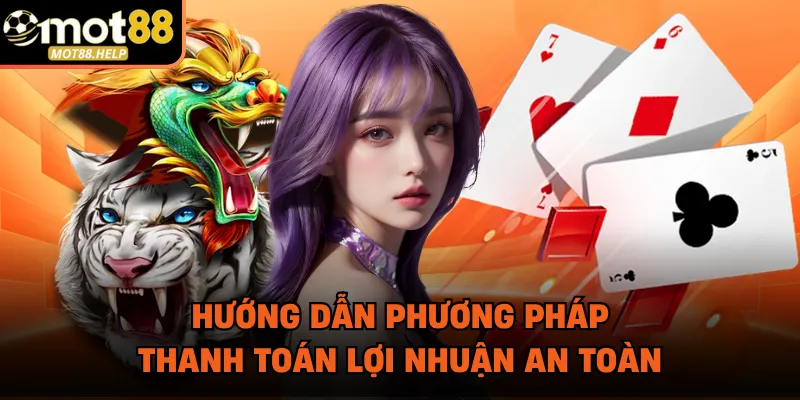 Hướng dẫn phương pháp thanh toán lợi nhuận an toàn 
