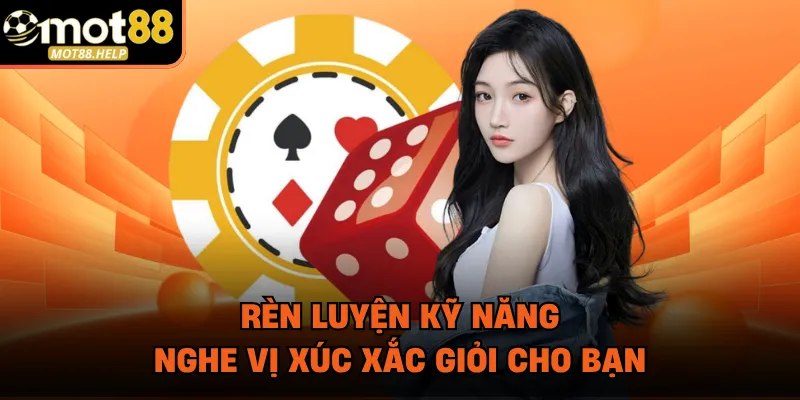 Rèn luyện kỹ năng nghe vị xúc xắc giỏi cho bạn