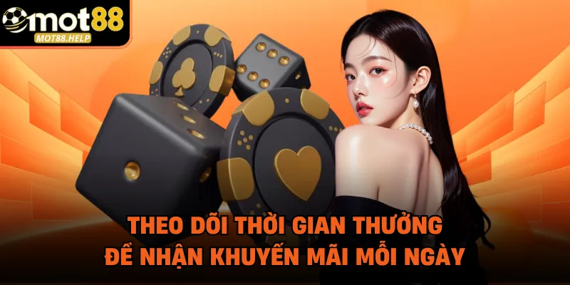 Theo dõi thời gian thưởng để nhận khuyến mãi mỗi ngày
