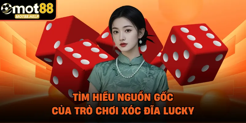 Tìm hiểu nguồn gốc của trò chơi xóc đĩa lucky