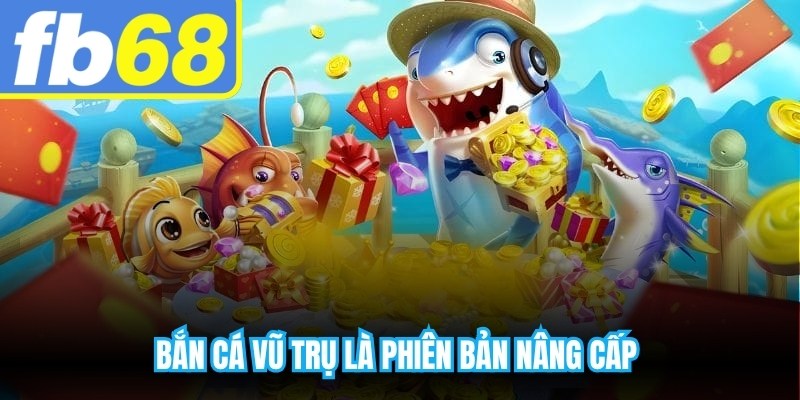 Bắn cá vũ trụ là phiên bản nâng cấp với bối cảnh được đưa ra ngoài không gian