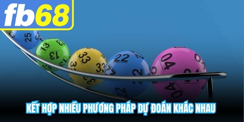 Kết hợp nhiều phương pháp dự đoán khác nhau để bao lô hiệu quả