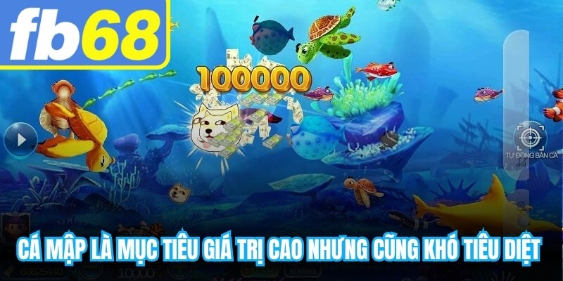 Cá mập là mục tiêu có giá trị cao nhưng cũng rất khó tiêu diệt nếu thiếu chiến thuật