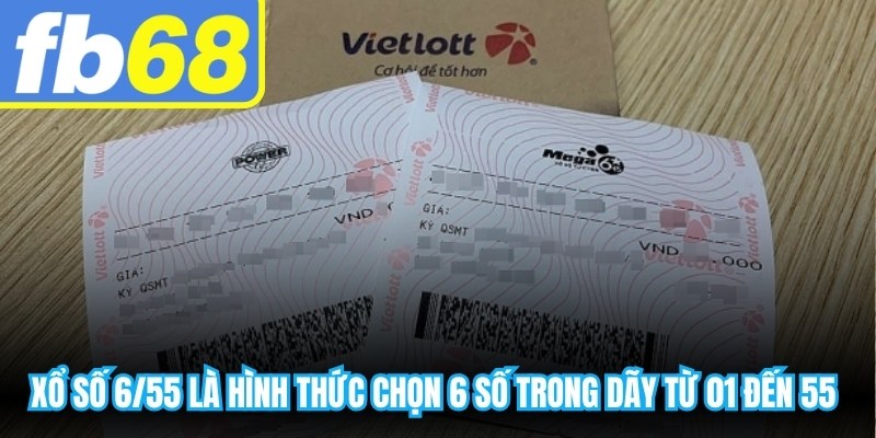 Xổ số 6/55 là hình thức chọn 6 số trong dãy từ 01 đến 55 để tham gia dự thưởng