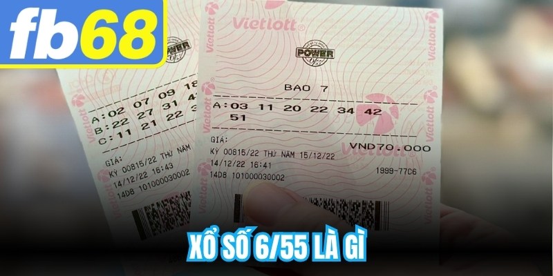 Xổ Số 6/55 Là Gì