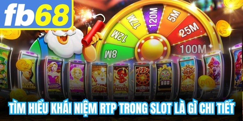 Tìm hiểu khái niệm RTP trong slot là gì chi tiết