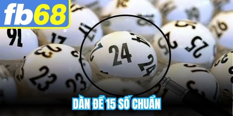 Dàn Đề 15 Số Chuẩn